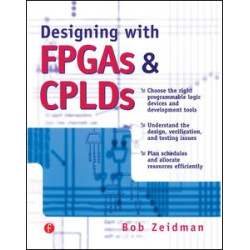 Designing with FPGAs and CPLDs Designing with FPGAs and CPLDs