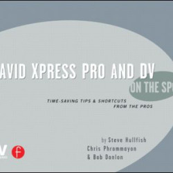 Avid Xpress Pro and DV On the Spot Avid Xpress Pro and DV On the Spot