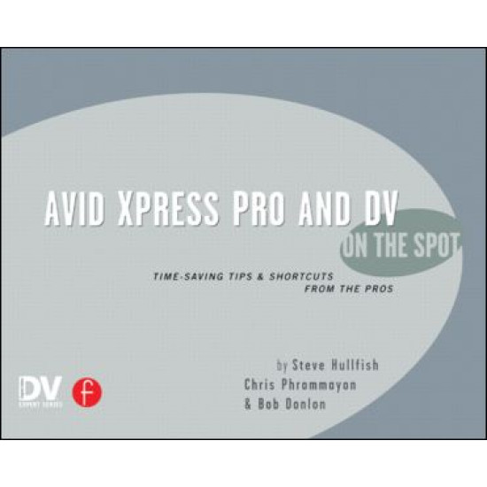 Avid Xpress Pro and DV On the Spot Avid Xpress Pro and DV On the Spot