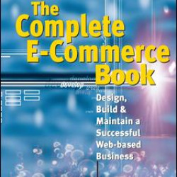 The Complete E-Commerce Book The Complete E-Commerce Book