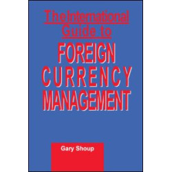 International Guide to Foreign Currency Management