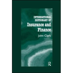 International Dictionary of Insurance and Finance International Dictionary of Insurance and Finance