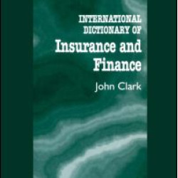 International Dictionary of Insurance and Finance