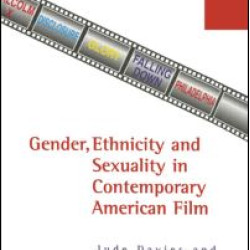 Gender, Ethnicity, and Sexuality in Contemporary American Film Gender, Ethnicity, and Sexuality in Contemporary American Film