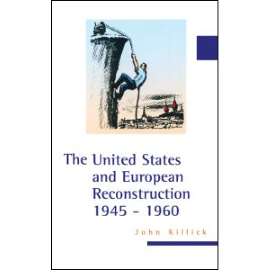 The United States and European Reconstruction 1945-1960