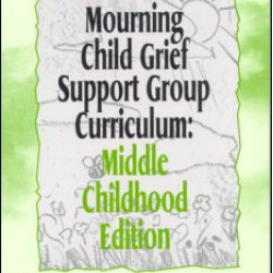 Mourning Child Grief Support Group Curriculum