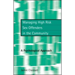 Managing High Risk Sex Offenders in the Community