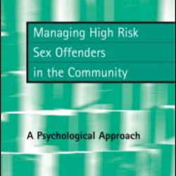 Managing High Risk Sex Offenders in the Community Managing High Risk Sex Offenders in the Community