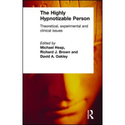 The Highly Hypnotizable Person The Highly Hypnotizable Person