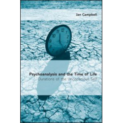 Psychoanalysis and the Time of Life Psychoanalysis and the Time of Life