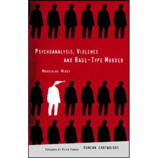 Psychoanalysis, Violence and Rage-Type Murder
