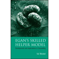 Egan's Skilled Helper Model Egan's Skilled Helper Model