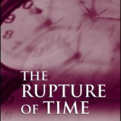 The Rupture of Time The Rupture of Time