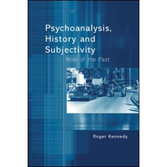 Psychoanalysis, History and Subjectivity