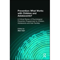 Prevention: What Works with Children and Adolescents? Prevention: What Works with Children and Adolescents?
