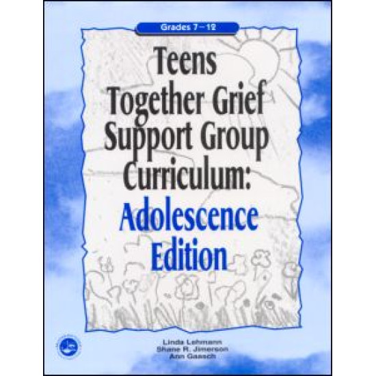 Teens Together Grief Support Group Curriculum