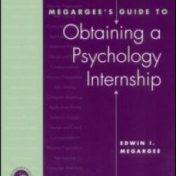 Megargee's Guide to Obtaining a Psychology Internship Megargee's Guide to Obtaining a Psychology Internship
