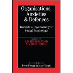 Organisations, Anxiety and Defence Organisations, Anxiety and Defence