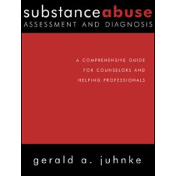 Substance Abuse Assessment and Diagnosis Substance Abuse Assessment and Diagnosis