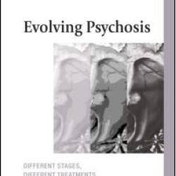 Evolving Psychosis Evolving Psychosis