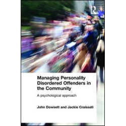 Managing Personality Disordered Offenders in the Community Managing Personality Disordered Offenders in the Community