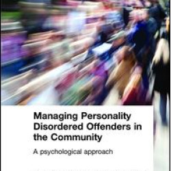 Managing Personality Disordered Offenders in the Community Managing Personality Disordered Offenders in the Community