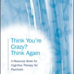 Think You're Crazy? Think Again Think You're Crazy? Think Again