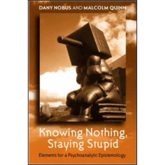 Knowing Nothing, Staying Stupid