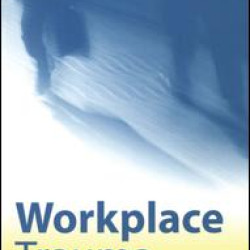 Workplace Trauma Workplace Trauma
