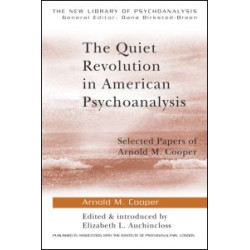 The Quiet Revolution in American Psychoanalysis The Quiet Revolution in American Psychoanalysis