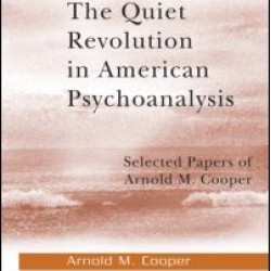 The Quiet Revolution in American Psychoanalysis The Quiet Revolution in American Psychoanalysis