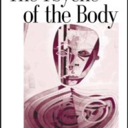 The Psyche of the Body The Psyche of the Body
