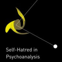 Self-Hatred in Psychoanalysis
