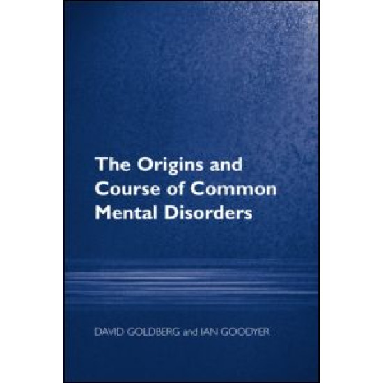 The Origins and Course of Common Mental Disorders