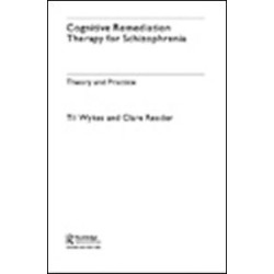 Cognitive Remediation Therapy for Schizophrenia Cognitive Remediation Therapy for Schizophrenia