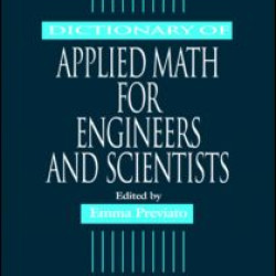 Dictionary of Applied Math for Engineers and Scientists Dictionary of Applied Math for Engineers and Scientists