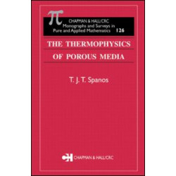 The Thermophysics of Porous Media The Thermophysics of Porous Media