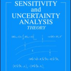 Sensitivity & Uncertainty Analysis, Volume 1 Sensitivity & Uncertainty Analysis, Volume 1
