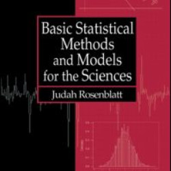 Basic Statistical Methods and Models for the Sciences
