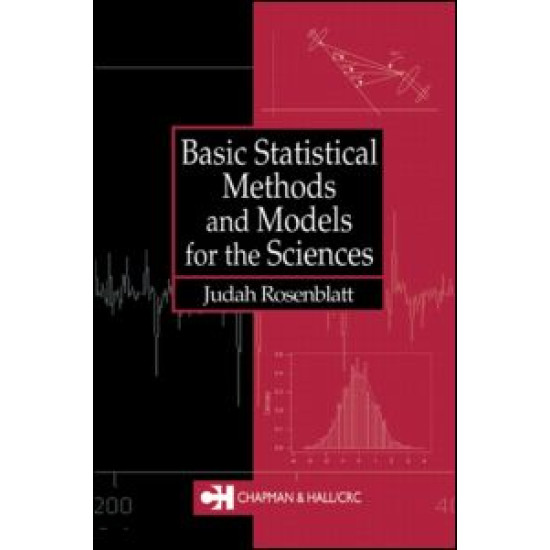 Basic Statistical Methods and Models for the Sciences Basic Statistical Methods and Models for the Sciences