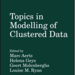 Topics in Modelling of Clustered Data Topics in Modelling of Clustered Data