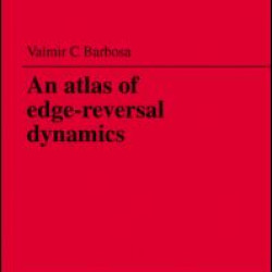 An Atlas of Edge-Reversal Dynamics An Atlas of Edge-Reversal Dynamics
