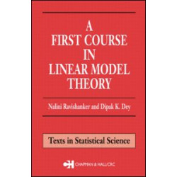 A First Course in Linear Model Theory A First Course in Linear Model Theory