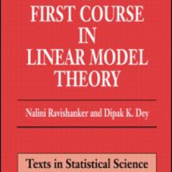 A First Course in Linear Model Theory A First Course in Linear Model Theory