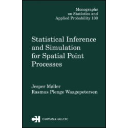 Statistical Inference and Simulation for Spatial Point Processes Statistical Inference and Simulation for Spatial Point Processes