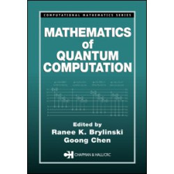 Mathematics of Quantum Computation Mathematics of Quantum Computation