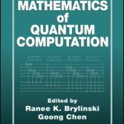 Mathematics of Quantum Computation Mathematics of Quantum Computation