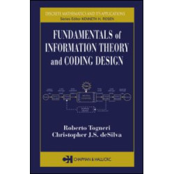 Fundamentals of Information Theory and Coding Design Fundamentals of Information Theory and Coding Design