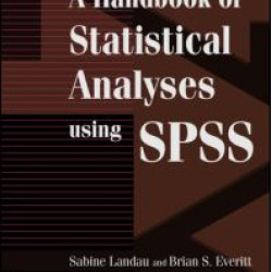 A Handbook of Statistical Analyses Using SPSS A Handbook of Statistical Analyses Using SPSS