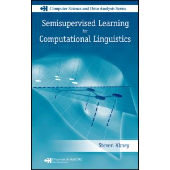 Semisupervised Learning for Computational Linguistics Semisupervised Learning for Computational Linguistics